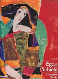 Egon Schiele: The Complete Works