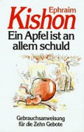 Ein Apfel ist an Allem Schuld: Gebrauchsanweisung fur die Zehn Gebote