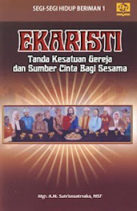 Ekaristi, Tanda Kesatuan Gereja dan Sumber Cinta Bagi Sesama