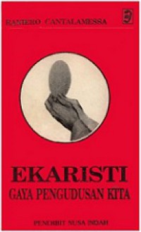 Ekaristi: Gaya Pengudusan Kita [Judul asli: The Eucharist, Our Santification]