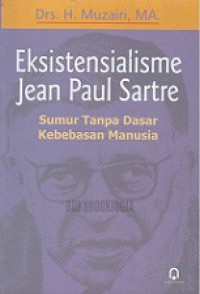 Eksistensialisme Jean Paul Sartre: Sumur Tanpa Dasar Kebebasan Manusia