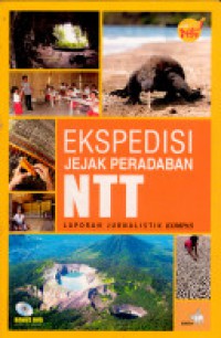 Ekspedisi Jejak Peradaban NTT: Laporan Jurnallistik Kompas