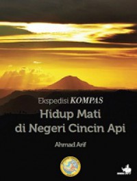 Ekspedisi Kompas: Hidup Mati di Negeri Cincin Api