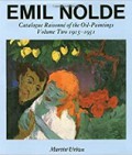 Emile Nolde II: Catalogue Raisonne of the Oil-Paintings 1915-1951