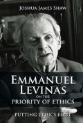 Emmanuel Levinas on the Priority of Ethics