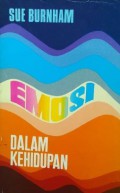 Emosi dalam Kehidupan [Judul asli: Living With Your Emotions]