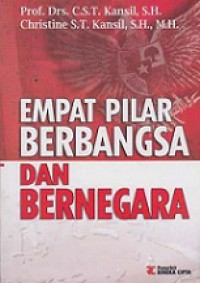 Empat Pilar Berbangsa dan Bernegara: Pancasila - UUD 1945 - Negara Kesatuan RI - Bhinneka Tunggal Ika