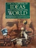 Encyclopedia of Ideas That Changed the World: The Greatest Discoveries and Inventions of Human History