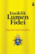 Ensiklik Lumen Fidei: Surat Ensiklik Bapa Suci Paus Fransiskus Mengenai Iman bagi Para Uskup, Imam, Diakon, Kaum Religius dan Umat Beriman Awam