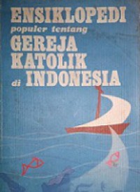 Ensiklopedi Populer tentang Gereja Katolik di Indonesia