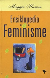 Ensiklopedia Feminisme [Judul asli: Dictionary of Feminist Theories]