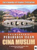 Ensiklopedia Peradaban Islam 10 : Cina Muslim