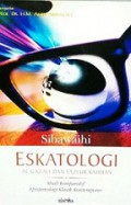 Eskatologi Al-Gazali dan Fazlur Rahman: Studi Komparatif Epistemologi Klasik-Kontemporer