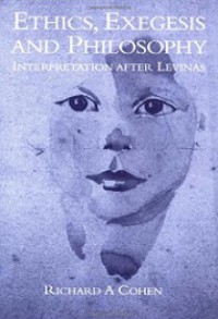 Ethics, Exegesis and Philosophy: Interpretation After Levinas