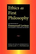 Ethics as First Philosophy: The Significance of Emmanuel Levinas for Philosophy, Literature and Religion