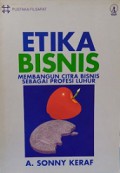 Etika Bisnis: Membangun Citra Bisnis Sebagai Profesi Luhur