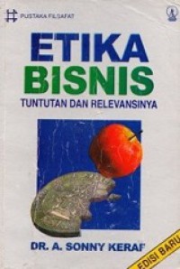 Etika Bisnis: Tuntutan dan Relevansinya