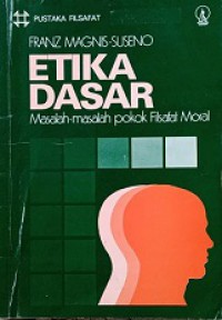 Etika Dasar: Masalah-Masalah Pokok Filsafat Moral