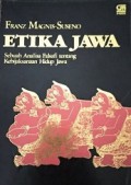 Etika Jawa: Sebuah Analisa Falsafi tentang Kebijaksanaan Hidup Jawa