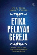 Etika Pelayan Gereja: Peran Moral dan Tanggung Jawab Etis Pelayan Gereja [Judul asli: Ministerial Ethics]