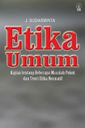 Etika Umum: Kajian tentang Beberapa Masalah Pokok dan Teori Etika Normatif