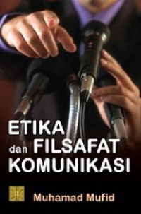 Etika dan Filsafat Komunikasi