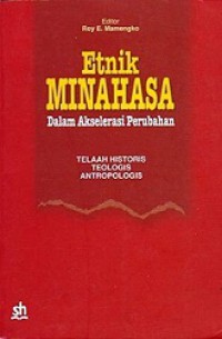 Etnik Minahasa dalam Akselerasi Perubahan: Telaah Historis, Teologis, Antropologis