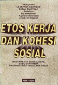 Etos Kerja dan Kohesi Sosial: Masyarakat Sumba, Rote, Sabu dan Timor Propinsi NTT