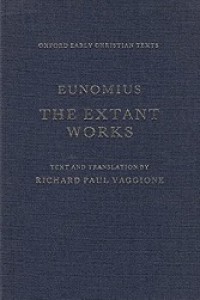 Eunomius the Extant Works