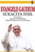 Evangelii Gaudium Sukacita Injil: Surat Anjuran Bapa Suci Paus Fransiskus tentang Pewartaan Injil di Dunia Dewasa Ini