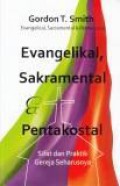 Evangelikal, Sakramental dan Pentakostal: Sifat dan Praktik Gereja Seharusnya [Judul asli: Evangelical, Sacramental and Pentecostal]