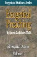 Exegetical Preaching: 52 Exegetical Outlines (Vol. 1)