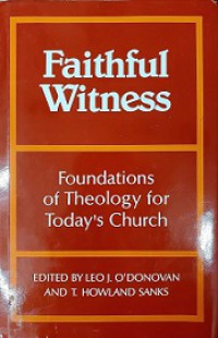 Faithful Witness: Foundations of Theology for Today's Church