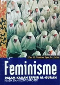 Feminisme: Dalam Kajian Tafsir Al-Qur'an Klasik dan Kontemporer