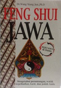 Feng Shui Jawa: Mengetahui Peruntungan, Watak Kepribadian, Karir, dan Jodoh Anda