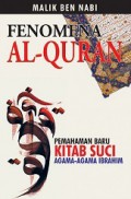 Fenomena Al-Quran: Pemahaman Baru Kitab Suci Agama-agama Ibrahim [Judul asli: The Quranic Phenomenon]