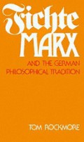 Fichte, Marx, and the German Philosophical Tradition