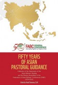 Fifty Years of Asian Pastoral Guidance: Collection of the Statements of the Asian Bishops' Meeting and the Plenary Assemblies of the Federation of Asian Bishops' Conferences (FABC) 1970-2020