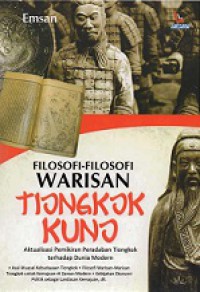 Filosofi-Filosofi Warisan Tiongkok Kuno: Aktualisasi Pemikiran Peradaban Tiongkok terhadap Dunia Modern