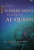 Filsafat-Sains Menurut Al'Quran [Judul asli: The Holy Quran and the Sciences of Nature]