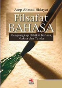 Filsafat Bahasa: Mengungkap Hakikat Bahasa, Makna, dan Tanda