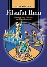 Filsafat Ilmu: Mengurai Ontologi, Epistemologi dan Aksiologi Pengetahuan