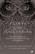 Filsafat Ilmu Pengetahuan: Hakikat Ilmu Pengetahuan, Kritik terhadap Visi Positivisme Logis serta Implikasinya