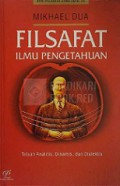 Filsafat Ilmu Pengetahuan: Telaah Analitis, Dinamis, dan Dialektis