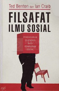 Filsafat Ilmu Sosial: Pendasaran Filosofis bagi Pemikiran Sosial