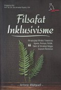 Filsafat Inklusivisme: Menyingkap Melalui Fenomena Agama, Budaya, Politik, Sains dan Teknologi hingga Sejarah Pemikiran