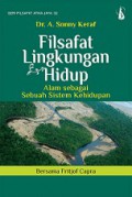 Filsafat Lingkungan Hidup: Alam sebagai Sebuah Sistem Kehidupan Bersama Fritjof Capra