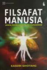 Filsafat Manusia: Upaya Membangkitkan Humanisme