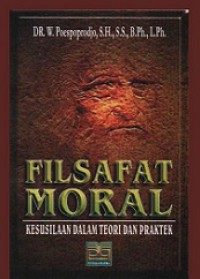 Filsafat Moral: Kesusilaan dalam Teori dan Praktek