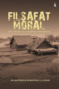 Filsafat Moral: Pergumulan Etis Keseharian Hidup Manusia